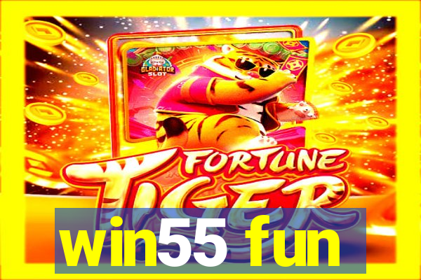 win55 fun